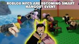 Roblox - NPCs are Becoming Smart EVENT!