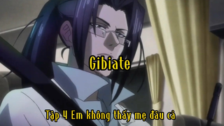 Gibiate_Tập 4 Em không thấy mẹ đâu cả