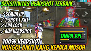 100% HEADSHOT !! SENSITIVITAS FREE FIRE AUTO HEADSHOT TERBAIK TANPA DPI