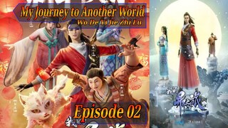 Eps 02 | My Journey to Another World [Wo De Yi Jie Zhi Lu] Season 1 Sub Indo