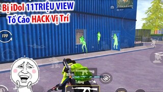 Bị iDol "11 TRIỆU VIEW" Tố Cáo Lộ HACK Vị Trí | PUBG Mobile