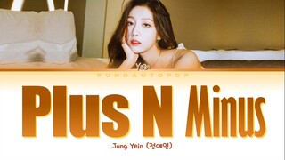 YEIN 정예인 " Plus n Minus " Lyrics (ColorCoded/ENG/HAN/ROM/가사)