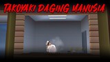 Takoyaki Daging Manusia - Sakura School Simulator