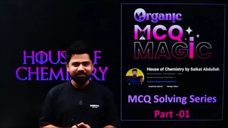 HSC organic chemistry MCQ solve Part-01 By Saikat Abdullah