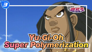 Yu-Gi-Oh|Scenes where monster is summoned by Super Polymerization_3