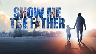 Show Me The Father (2021) Subtitle Indonesia