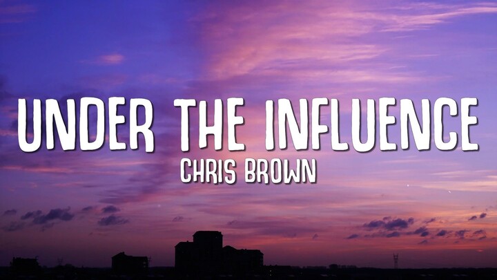 'Under The Influence' by Chris Brown (English) Lyrics