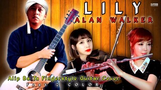 GILA ASYIK BANGET!! LILY (Alan Walker) | Alip Ba Ta Feat 2 Color | Fingerstyle Cover | Collaboration