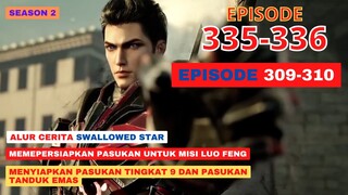 Alur Cerita Swallowed Star Season 2 Episode 309-310 | 335-336