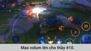 Max volum lên cho thầy p10