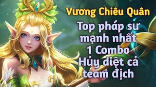 [ Vương Giả Vinh Diệu ] Top pháp sư mạnh nhất Vương Chiêu Quân 1 combo hủy diệt cả team địch