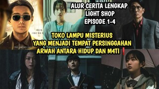 TOKO LAMPU MISTERIUS PENGHUBUNG ANTARA HIDUP DAN M4TI - ALUR CERITA LIGHT SHOP EPISODE 1-4