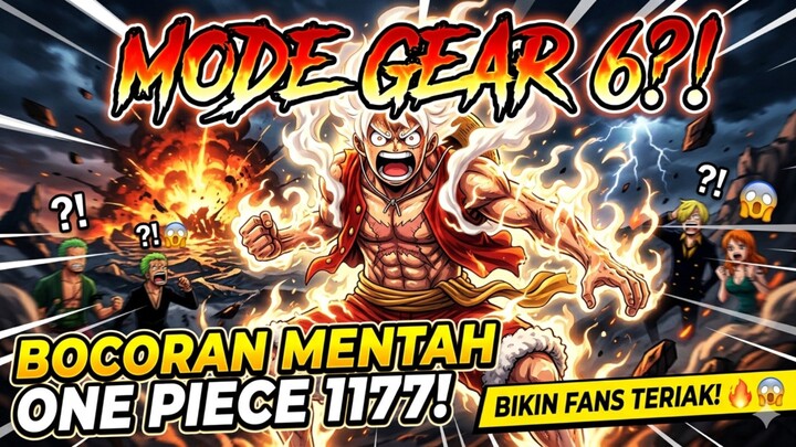 Luffy Mode Gear 6? Simak Bocoran Mentah One Piece 1177 yang Bikin Fans Teriak!
