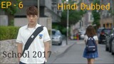 School 2017 Episode 6 Hindi Dubbed Korean Drama || Romantic Dramatic || Series