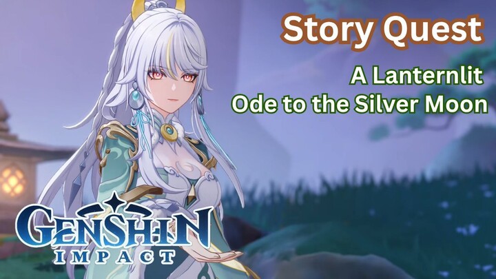 Event Quest: A Lanternlit Ode to the Silver Moon Act I to III | Genshin Impact Story