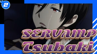 [SERVAMP] Tema Tsubaki_2