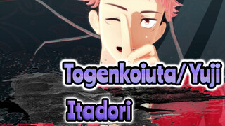 Togenkoiuta | JJK/MMD/Yuji Itadori