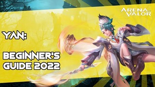 YAN: Beginner's Guide 2022 | Arena of Valor / AoV / RoV / Liên Quân Mobile / CoT