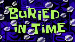 Buried in time | Spongebob bahasa Indonesia