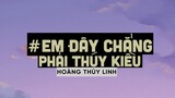 Em Đây Chẳng Phải Thúy Kiều (Lofi Ver By Orinn) - Hoàng Thùy Linh