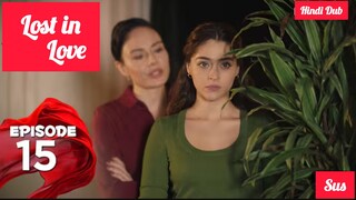 [Turkish Drama] Lost in love Episode 15 Hindi Dubbed