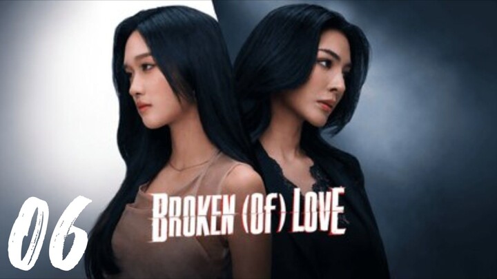 BROKEN OF LOVE (2026) EPISODE 6 ENG SUB
