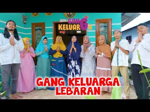 🔔 EPS 18 // GANG KELUARGA LEBARAN! // GANG KELUARGA SEASON 2