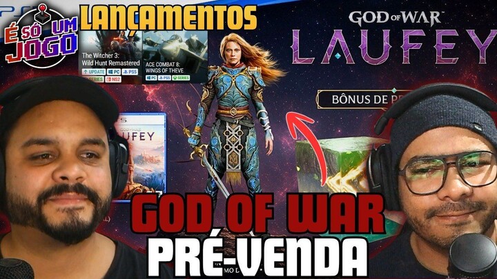 GOD OF WAR LAUFEY ABRE PRÉ-VENDA! The Witcher 3 Remastered e os lançamentos da semana!