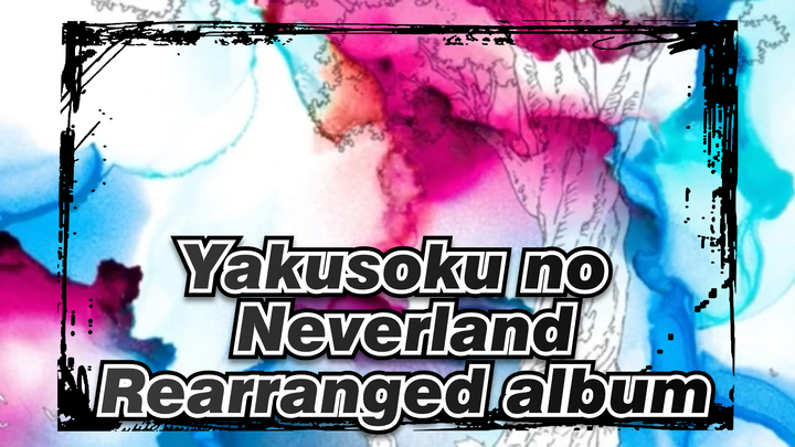 [Yakusoku no Neverland]Rearranged album_E