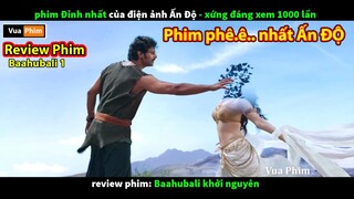 phim Đỉnh Nhất của điện ảnh Ấn Độ - Review phim sử thi Baahubali khởi nguyên