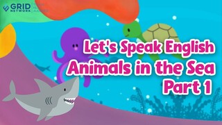 Let’s Speak English – Animals in the Sea Part 1