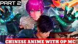 10 Donghua & Chinese Anime Recommendations With Overpowered main Character PART 2