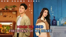 Fireworks Of My Heart Episode 19 Hindi Dubbed New C-drama