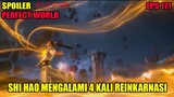 SPOILER PERFECT WORLD EPS 171 | SHI HAO MENGALAMI 4 KALI REINKARNASI