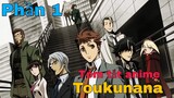Tóm Tắt Anime : " Toukunana " | phần 1 | Review Anime Hay
