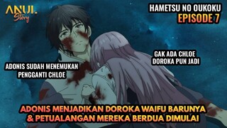 ADONIS MENJADIKAN DOROKA WAIFU BARUNYA & PETUALANGAN MEREKA DIMULAI,HAMETSU NO OUKOKU EPISODE 7