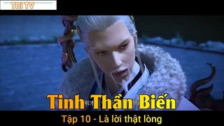 Tinh Thần Biến Tập 10 - Là lời thật lòng