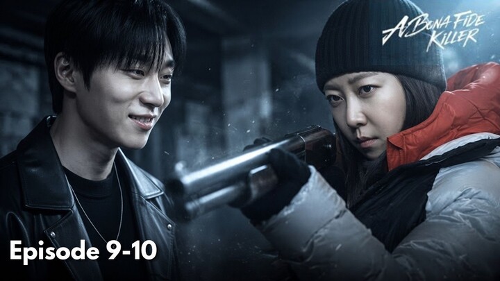 A Bona Fide Killer Episode 9-10 Subtitle Bahasa Indonesia