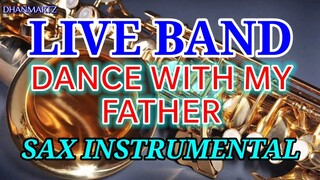 LIVE BAND || DANCE WITH MY FATHER | SAX INSTRUMENTAL