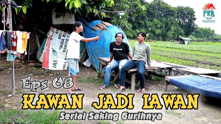 Eps 08 (film komedi) "KAWAN JADI LAWAN" Serial Saking Gurihnya