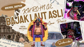 KUROHIGE SOSOK BAJAK LAUT SESUNGGUHNYA | ONE PIECE