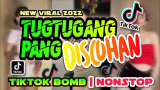 MGA TUGTUGANG PANG DISCOHAN | TIKTOK BOMB | NONSTOP 2022