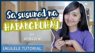 Sa susunod na habangbuhay by Ben&Ben UKULELE TUTORIAL