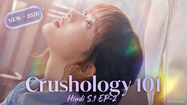 Crushology 101 - Hindi S.1 EP-2
