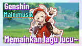 [Genshin, Main musik] Memainkan lagu lucu~