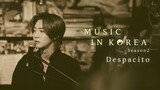 MUSIC IN KOREA season2 - Despacito(Covered by KIMHYUNJOONG)