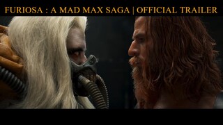 FURIOSA : A MAD MAX SAGA | OFFICIAL TRAILER