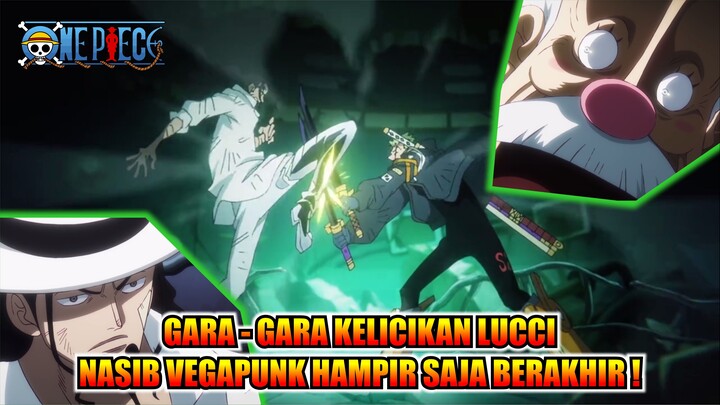 GARA - GARA KELICIKAN LUCCI, NASIB VEGAPUNK HAMPIR SAJA BERAKHIR !