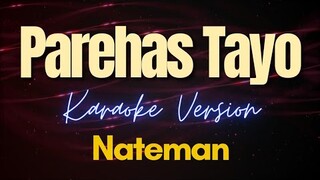 Nateman - PAREHAS TAYO (Karaoke)