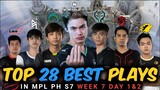 🔥TOP 28 BEST PLAYS IN MPL PH S7 WEEK 7 DAY 1&2 HIGHLIGHTS - (TOSHI ESMERALDA MANIAC)